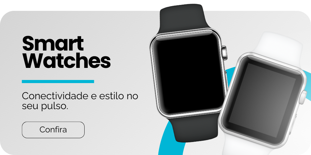 Conectividade e estilo no seu pulso.